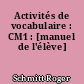 Activités de vocabulaire : CM1 : [manuel de l'élève]