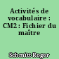 Activités de vocabulaire : CM2 : Fichier du maître