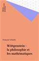 Wittgenstein : la philosophie et les mathématiques
