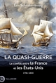 La quasi-guerre : le conflit entre la France et les État-Unis, 1796-1800
