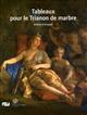 Tableaux pour le Trianon de marbre : 1688-1714