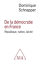 De la démocratie en France : République, nation, laïcité