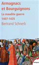 Armagnacs et Bourguignons : la maudite guerre, 1407-1435