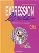 Expression écrite, CM2 : lire pour écrire, écrire pour lire : une méthode pour maîtriser l'écrit : cycle des approfondissements...