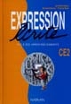Expression écrite : lire pour écrire, écrire pour lire : une méthode pour maîtriser l'écrit : CE2, cycle des approfondissements...