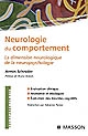 Neurologie du comportement : la dimension neurologique de la neuropsychologie : une introduction destinée aux médecins et psychologues