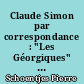 Claude Simon par correspondance : "Les Géorgiques" et le regard des livres