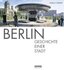 Berlin : Geschichte einer Stadt