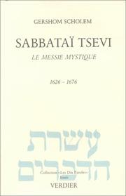 Sabbataï Tsevi : le messie mystique : 1626-1676