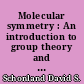 Molecular symmetry : An introduction to group theory and its uses in chemistry...