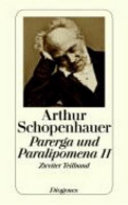 Parerga und ParalipomenaZweiter Band : Zweiter Teilband : Kleine philosophische Schriften
