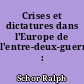 Crises et dictatures dans l'Europe de l'entre-deux-guerres : 1919-1939