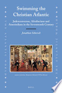 Swimming the Christian Atlantic : Judeoconversos, Afroiberians and Amerindians in the seventeenth century