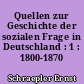 Quellen zur Geschichte der sozialen Frage in Deutschland : 1 : 1800-1870