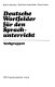 Deutsche Wortfelder für den Sprachunterricht : Verbgruppen