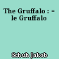 The Gruffalo : = le Gruffalo