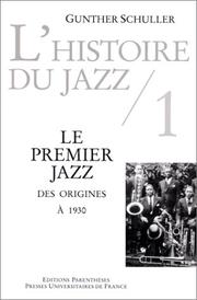 L'histoire du jazz : 1 : Le premier jazz, des origines à 1930