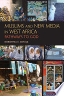 Muslims and new media in West Africa : pathways to God