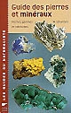 Guide des pierres et minéraux : roches, gemmes et météorites