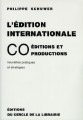 L'édition internationale : coéditions et coproductions : nouvelles pratiques et stratégies