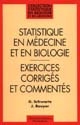Statistique en médecine et en biologie : exercices corrigés et commentés