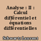 Analyse : II : Calcul différentiel et équations différentielles