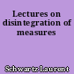 Lectures on disintegration of measures