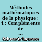 Méthodes mathématiques de la physique : 1 : Compléments de calcul intégral : séries et intégrales.