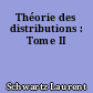 Théorie des distributions : Tome II
