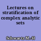 Lectures on stratification of complex analytic sets