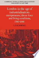 London in the age of industrialisation : entrepreneurs, labour force and living conditions, 1700-1850