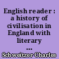 English reader : a history of civilisation in England with literary illustrations (thèmes d'imitation) : seconde, première et philosophie