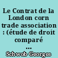 Le Contrat de la London corn trade association : (étude de droit comparé et de droit français)