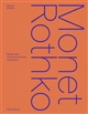 Monet Rothko : [exposition, Giverny, musée des impressionnismes, 18 mars - 3 juillet 2022]