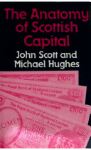 The anatomy of Scottish capital : Scottish companies and Scottish capital, 1900-1979