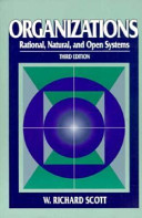 Organizations : rational, natural, and open systems