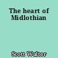 The heart of Midlothian
