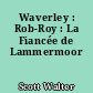 Waverley : Rob-Roy : La Fiancée de Lammermoor