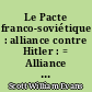 Le Pacte franco-soviétique : alliance contre Hitler : = Alliance against Hitler