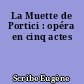 La Muette de Portici : opéra en cinq actes