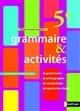 Grammaire & activités : 5e : nouveau programme