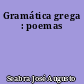 Gramática grega : poemas