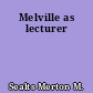 Melville as lecturer