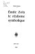Emile Zola, le réalisme symbolique