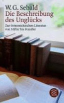 Die Beschreibung des Unglücks : zur österreichischen Literatur von Stifter bis Handke