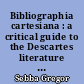 Bibliographia cartesiana : a critical guide to the Descartes literature : 1800-1960