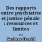 Des rapports entre psychiatrie et justice pénale : ressources et limites du modèle intégratif français
