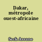 Dakar, métropole ouest-africaine