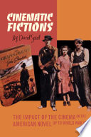 Cinematic fictions : [the impact of the cinema on the American novel up to the second World War]