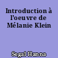 Introduction à l'oeuvre de Mélanie Klein
